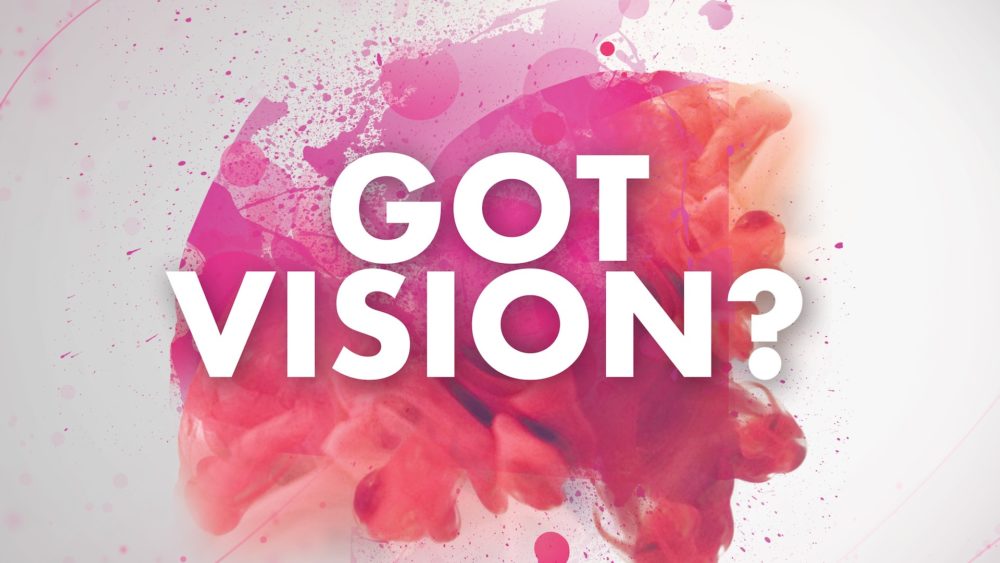 Got Vision?