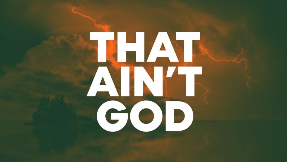 That Ain't God Image