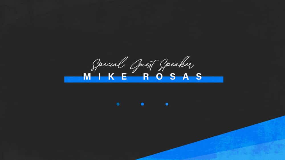 Special Guest Speaker Mike Rosas Image
