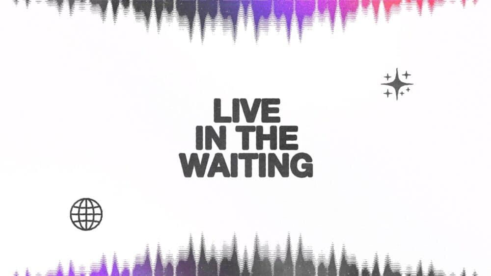 Live in the Waiting Image