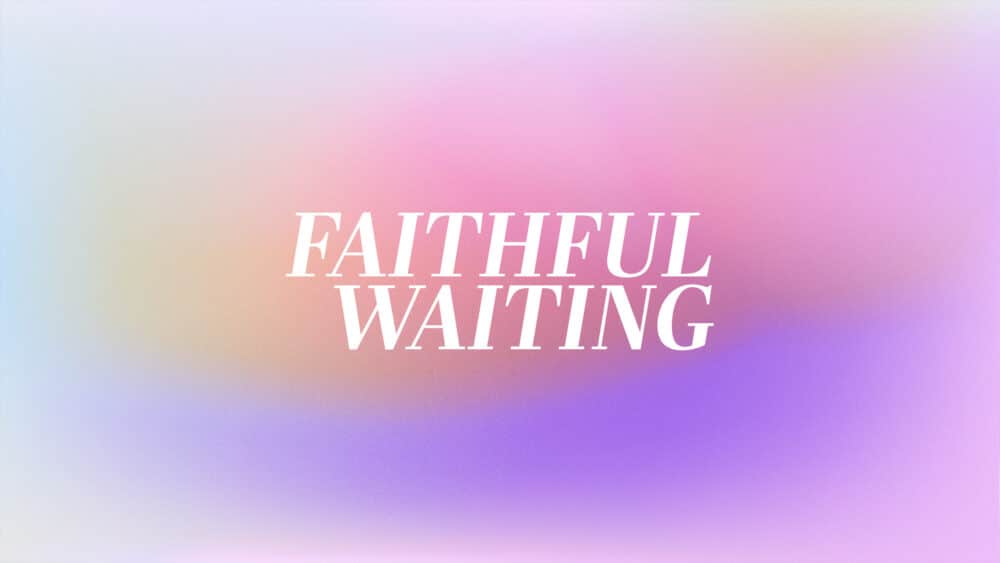 Faithful Waiting Image
